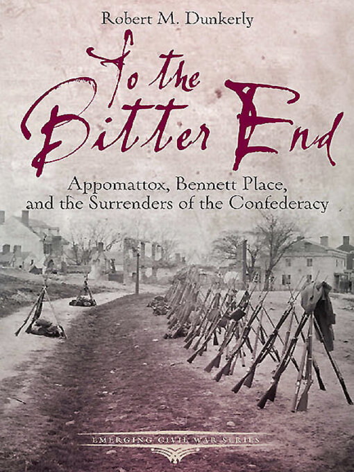 Title details for To the Bitter End by Robert M. Dunkerly - Available